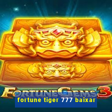 fortune tiger 777 baixar